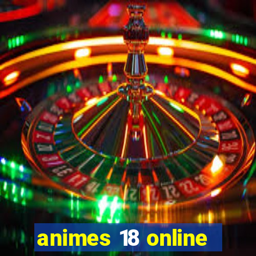 animes 18 online